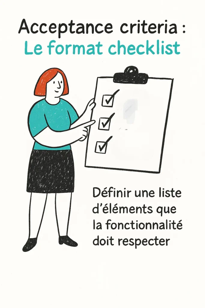 Acceptance criteria : Le format checklist