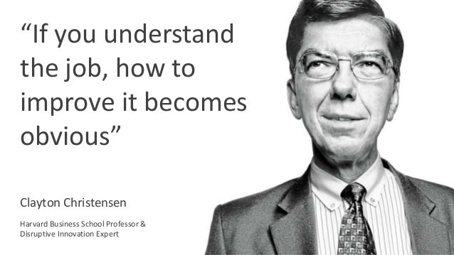 christensen jobs to be done​